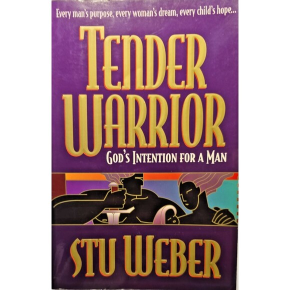 Tender Warrior: God's Intention for a Man Weber, Stu - Picture 1 of 9